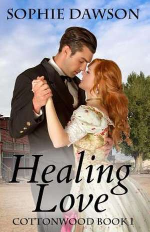 Healing Love de Sophie Dawson