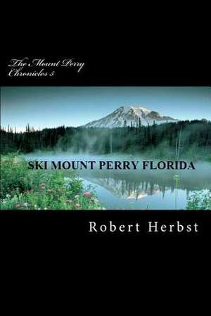 The Mount Perry Chronicles 5 de MR Robert P. Herbst