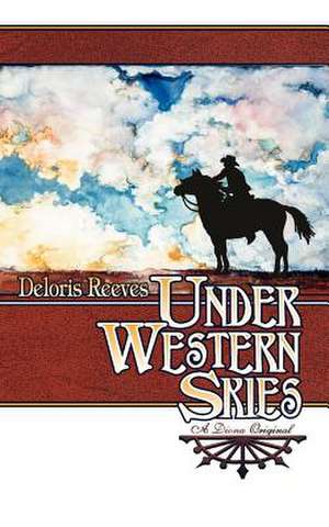 Under Western Skies de Reeves, Deloris I.