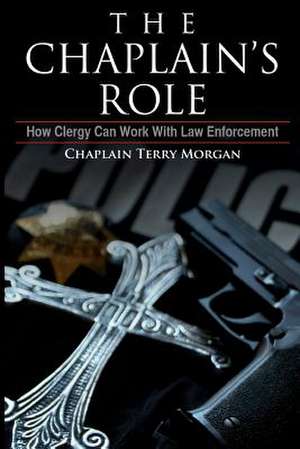 The Chaplain's Role de Rev Terry K. Morgan