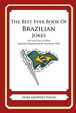 The Best Ever Book of Brazilian Jokes de Mark Geoffrey Young