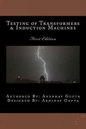 Testing of Transformers & Induction Machines de MR Anubhav Gupta