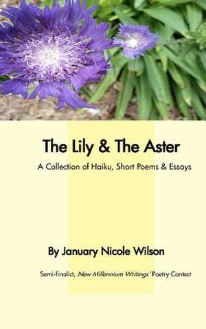 The Lily & the Aster de January Nicole Wilson