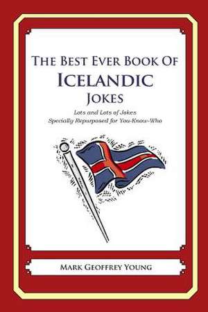 The Best Ever Book of Icelandic Jokes de Mark Geoffrey Young