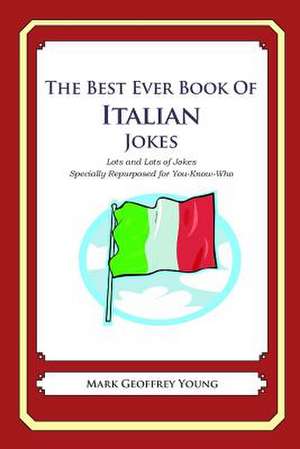 The Best Ever Book of Italian Jokes de Mark Geoffrey Young