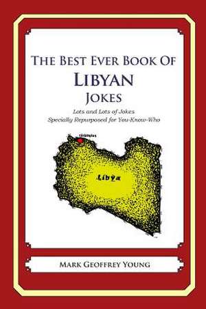 The Best Ever Book of Libyan Jokes de Mark Geoffrey Young