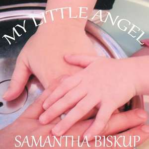 My Little Angel de Samantha J. Biskup