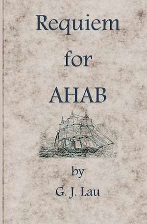 Requiem for Ahab de G. J. Lau