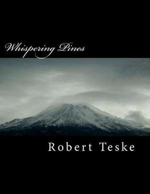 Whispering Pines de MR Robert K. Teske Jr