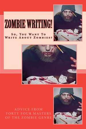 Zombie Writing! de Armand Rosamilia