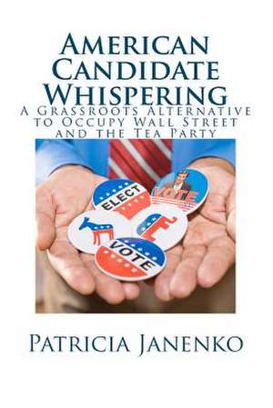 American Candidate Whispering de Patricia Janenko