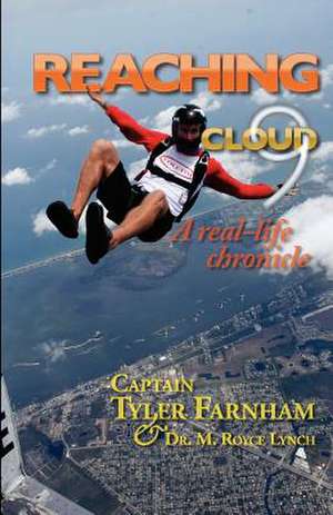 Reaching Cloud Nine de Capt Tyler Patrick Farnham