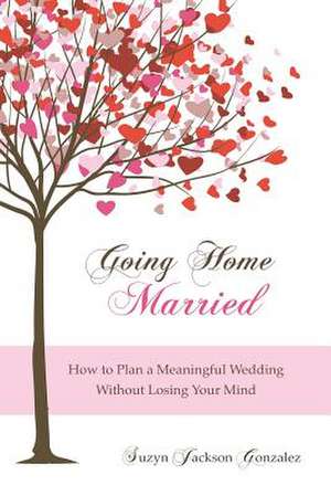 Going Home Married de Suzyn Jackson Gonzalez