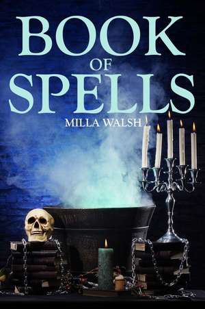 Book of Spells de Milla Walsh