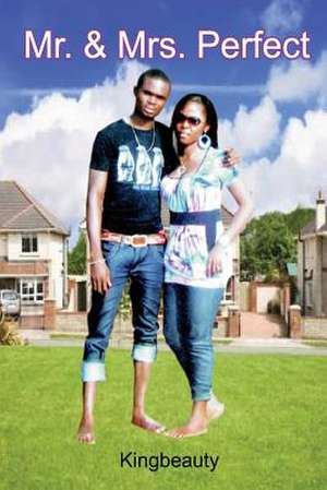 Mr. & Mrs. Perfect de Ifeanyi Kingbeauty Ezemmah