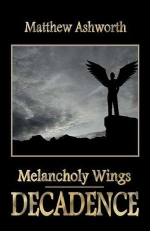 Melancholy Wings de Matthew Ashworth