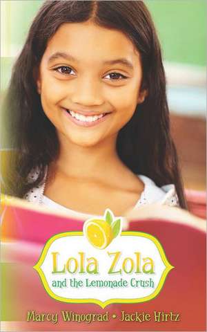 Lola Zola and the Lemonade Crush: A Travel Adventure to Islands of Volcanoes, Winged Lions, Blue Monkeys, and Dwarf Elephants - Discover the Rea de Marcy Winograd