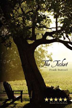 The Ticket de Frank E. Statesel