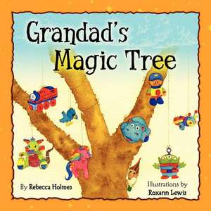 Grandad's Magic Tree: Basic Equations and Rules of Algebra for Students de Rebecca Holmes