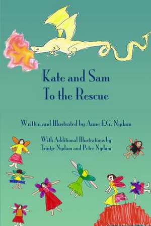 Kate and Sam to the Rescue de Anne E. G. Nydam