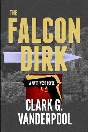 The Falcon Dirk de Clark G. Vanderpool