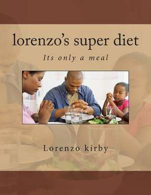 Lorenzo's Super Diet de MR Lorenzo C. Kirby Jr