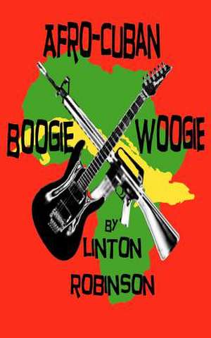 Afro-Cuban Boogie Woogie de Linton Robinson