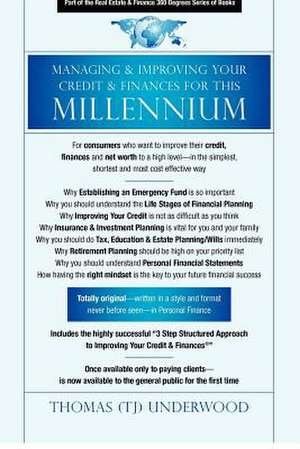 Managing & Improving Your Credit & Finances for This Millennium de Thomas (Tj) Underwood