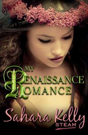 My Renaissance Romance de Sahara Kelly