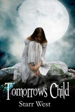 Tomorrows Child de Starr West