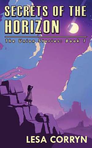 Secrets of the Horizon de Lesa Corryn