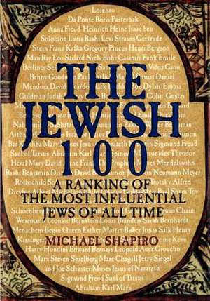 The Jewish 100 de Michael Shapiro