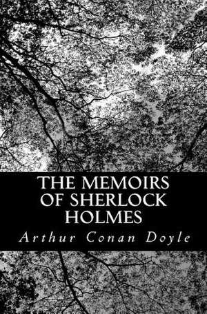 The Memoirs of Sherlock Holmes de Arthur Conan Doyle