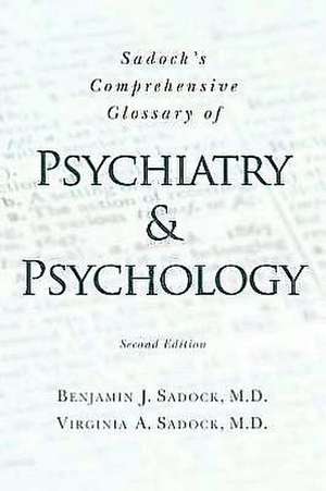 Sadock's Comprehensive Glossary of Psychiatry and Psychology de Benjamin J. Sadock MD