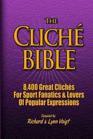 The Cliche Bible de Richard &. Lynn Voigt