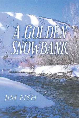 A Golden Snowbank de Jim Fish