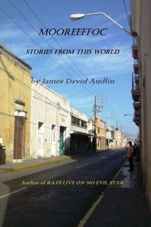 Mooreeffoc: Two Novellas de James David Audlin