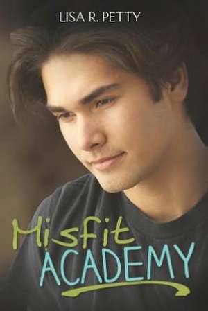 Misfit Academy: Volume One de Lisa R. Petty