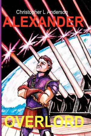 Alexander, Overlord de MR Christopher L. Anderson