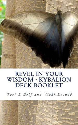 Revel in Your Wisdom - Kybalion Deck Booklet de Vicki Escude