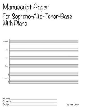 Manuscript Paper for Soprano-Alto-Tenor-Bass with Piano de Joe Dolan