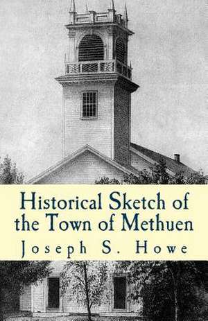 Historical Sketch of the Town of Methuen de Joseph S. Howe