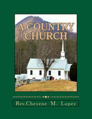 A Country Church de Rev Cheyene M. Lopez