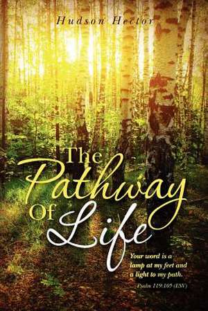 The Pathway of Life de Hudson Hector