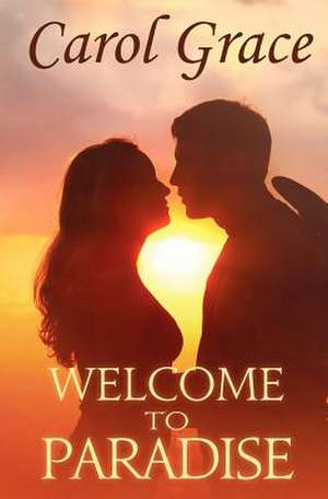 Welcome to Paradise de Carol Grace