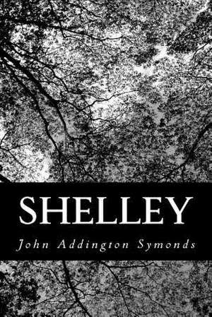 Shelley de John Addington Symonds