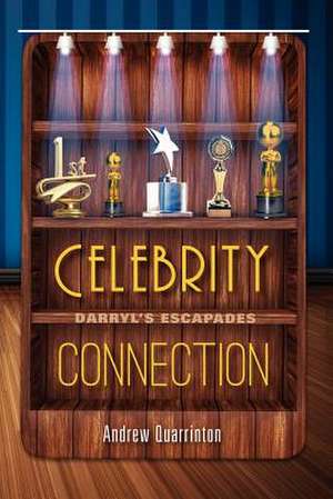 Celebrity Connection de Andrew Quarrinton