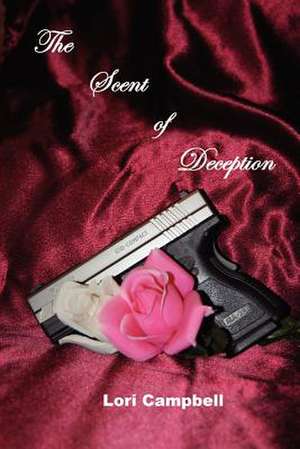 The Scent of Deception de Lori Campbell