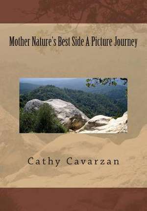 Mother Nature's Best Side a Picture Journey de Cathy Cavarzan