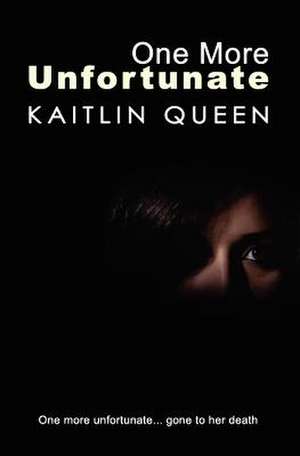 One More Unfortunate de Kaitlin Queen